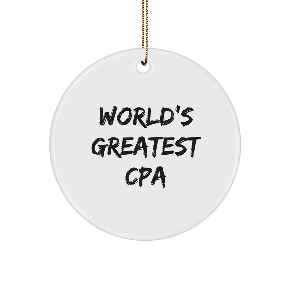 World's Greatest CPA, Funny Circle Ornament Gifts from Family to Men, Women, or Coworkers - Unique Christmas Memorable Present - Image 1