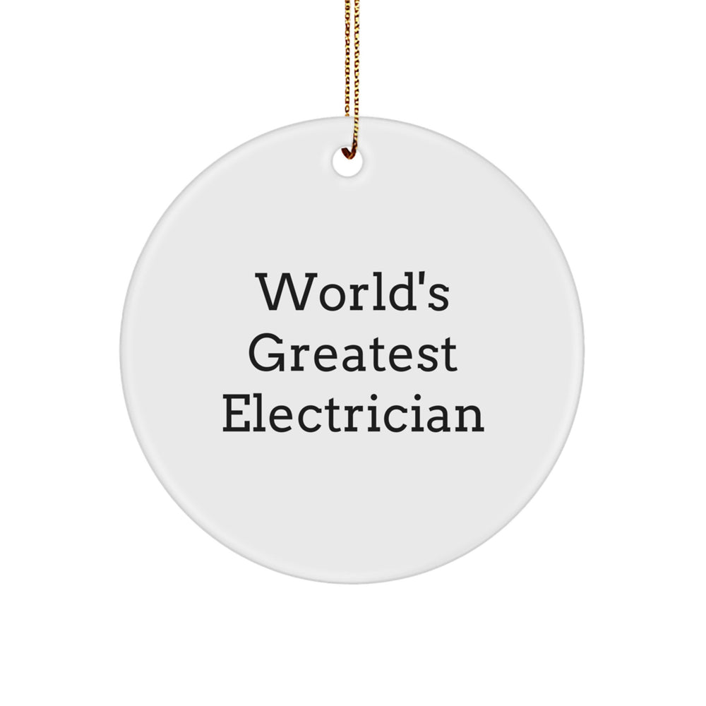 Greatest Electrician Quotes Circle Ornament Gifts from Family to Friends Christmas Unique - Image 1