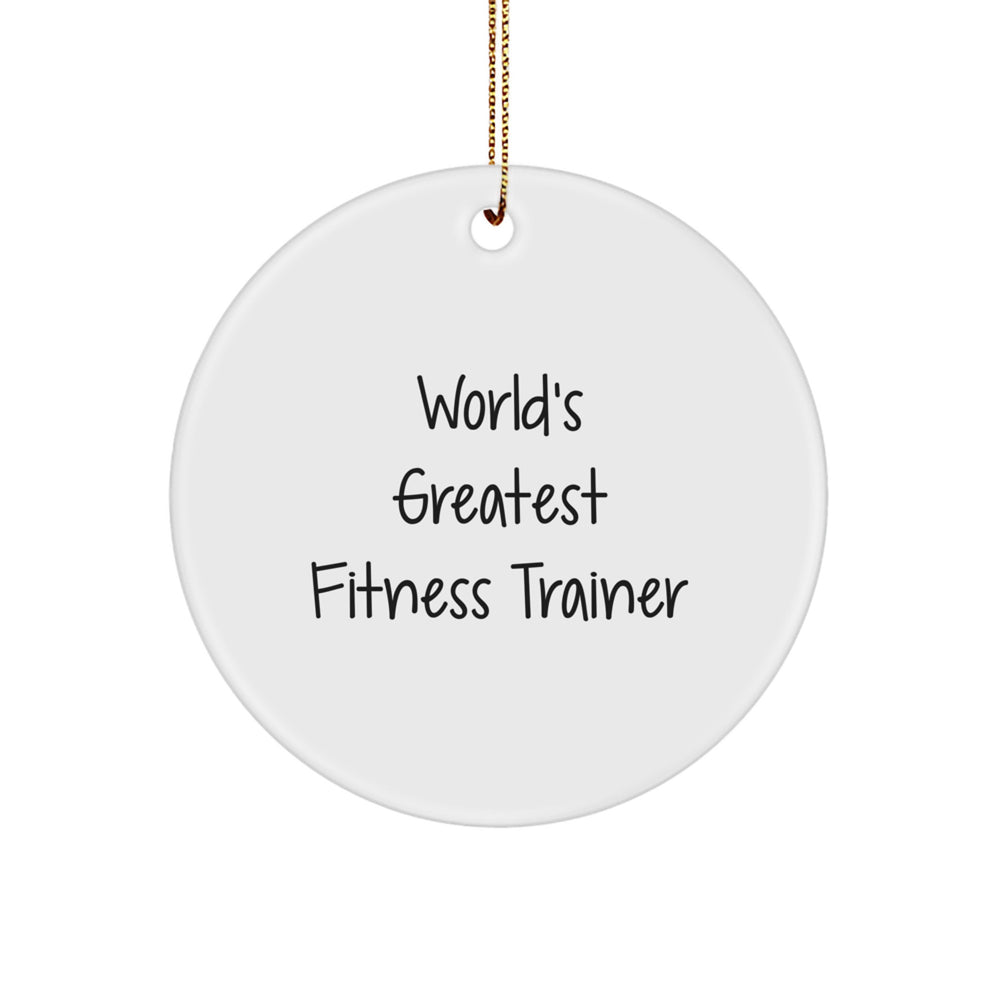 Funny Fitness Trainer Quote Circle Ornament, Gifts from Men to Fitness Trainers for Christmas - Image 1