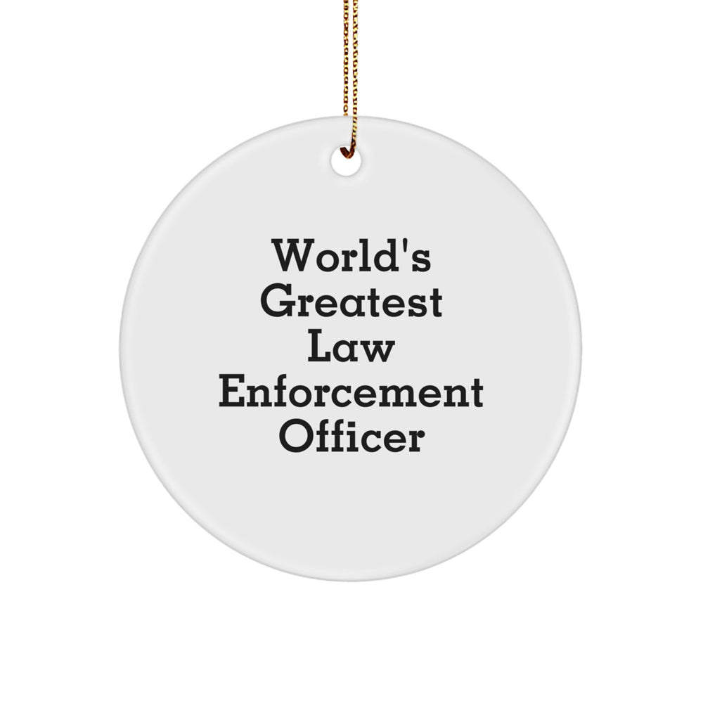 World's Greatest Law Enforcement Officer, Circle Ornament, Funny Quote, Gifts from Men, for Law Enforcement Officer, Christmas Unique Gifts - Image 1