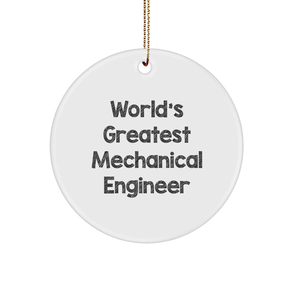 Funny 'World's Greatest Mechanical Engineer' Circle Ornament Gifts from Friends to Mechanical Engineers at Christmas - Image 1