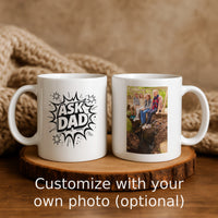 Load image into Gallery viewer, Funny Mom Gift, Ask Dad Coffee Mug, Sarcastic Parenting Humor Cup