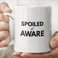 Load image into Gallery viewer, Spoiled and Aware Statement Mug for Your Daily Coffee
