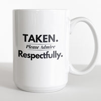 Load image into Gallery viewer, TAKEN Please Admire Respectfully Mug