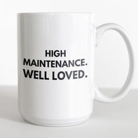 Load image into Gallery viewer, High Maintenance Well Loved Quote Mug
