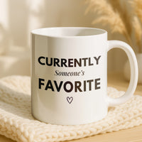 Load image into Gallery viewer, Currently Someone's Favorite Mug for Coffee or Tea