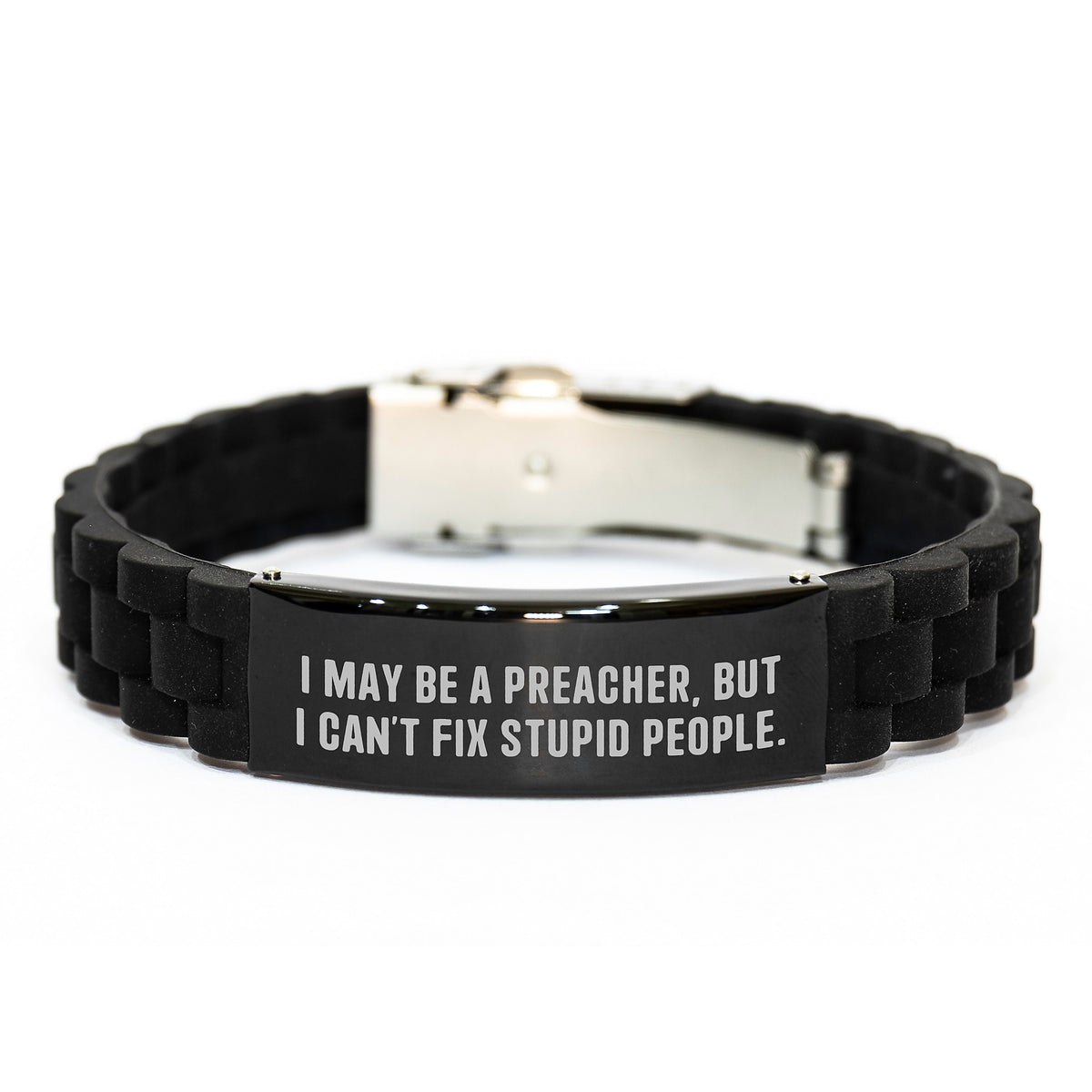 Funny Preacher Gifts for Men - I May Be A Preacher, But I Can't Fix Stupid People. Glide lock Clasp Bracelet - Christmas Unique Gifts from Friends - Image 1