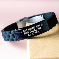 Load image into Gallery viewer, Funny Alaska Gifts, &#39;I Am Kind Of A Prime Selection In Alaska&#39; Glide lock Clasp Bracelet for Men, Gifts from Family, Friends or Coworkers to Alaska Graduates - Image 3
