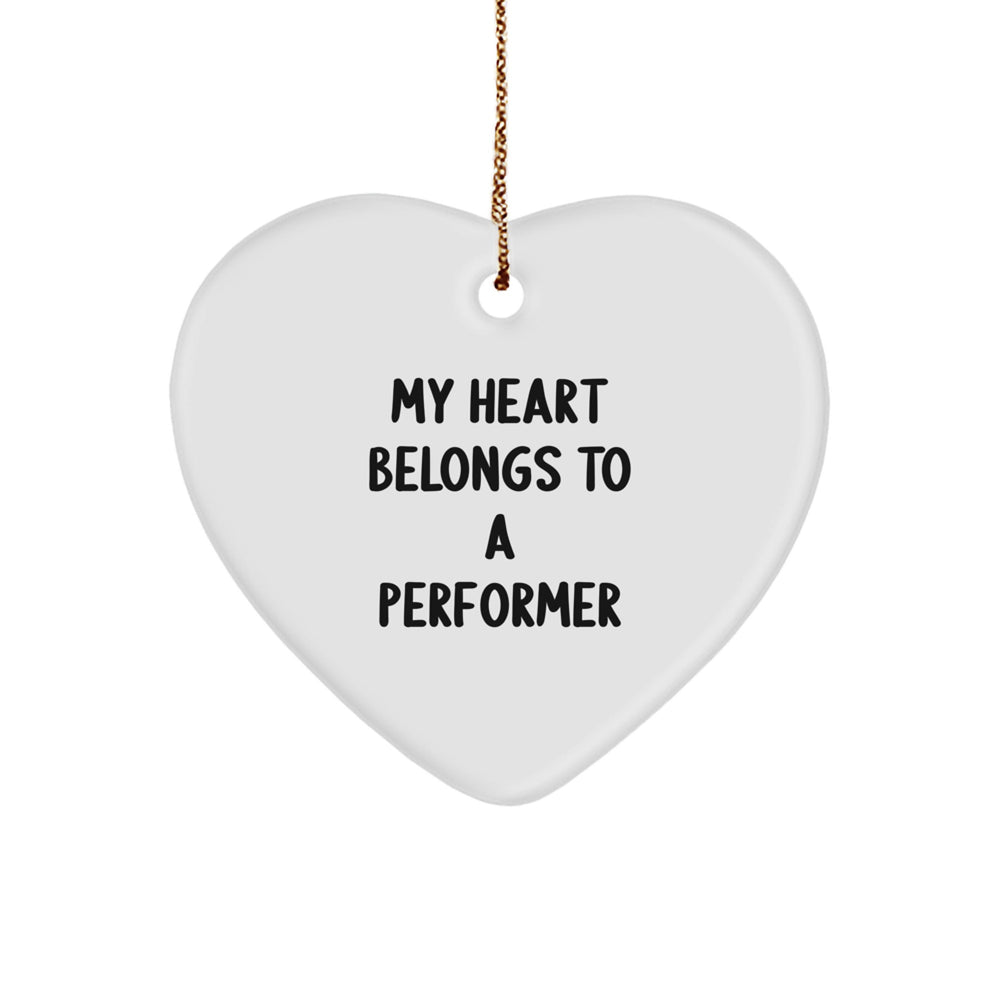 Funny Performer Gifts from Family to Beloved Performer, Heart Ornament with My Heart Belongs To A Performer Quote, Christmas Unique Gifts - Image 1