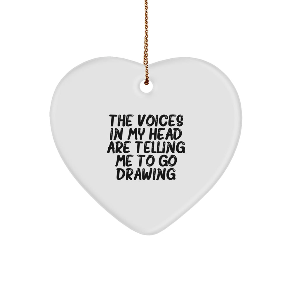 'Funny Drawing Gifts from Friends to Family' Heart Ornament Quote - The Voices In My Head Are Telling Me To Go Drawing, Unique Christmas Unique Gifts, White Heart Shaped, 2.75'' tall - Image 1