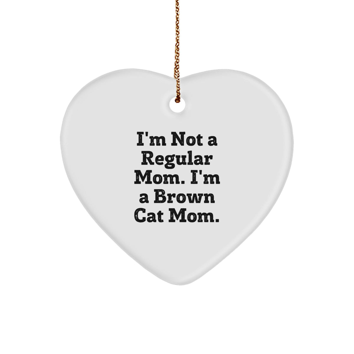 Brown Cat Mom Funny Gifts from Family, Gifts for Brown Cat Lovers, Heart Ornament, Christmas Unique Gifts - Image 1