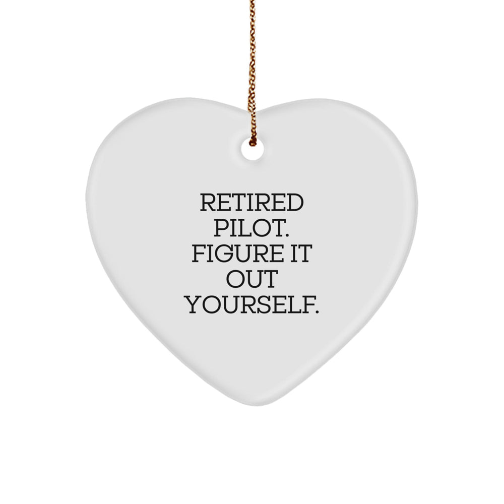 Pilot Gifts from Men to Pilot Friends - 'Retired Pilot. Figure It Out Yourself.' Heart Ornament for Christmas - Image 1