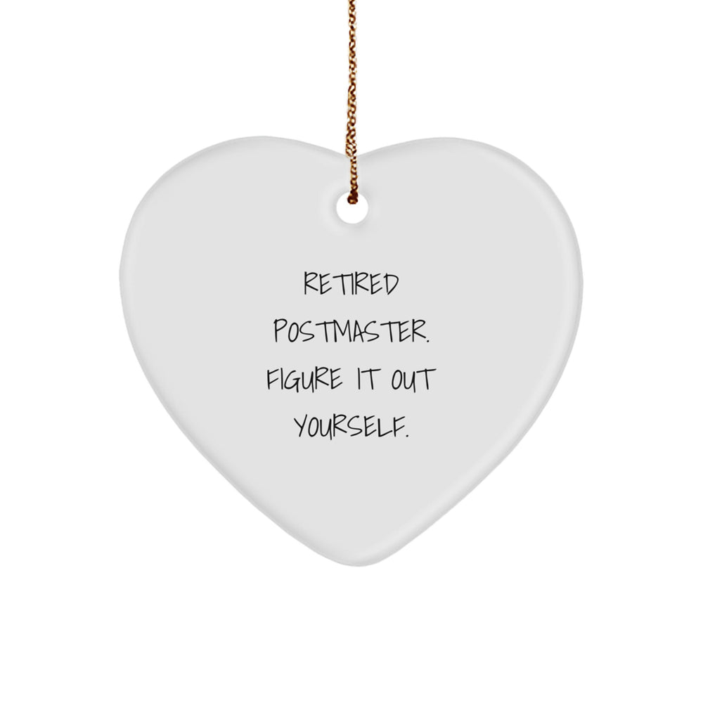 Funny Retired Postmaster Quote Gifts for Postmaster - Heart Ornament, White, 2.75 - Image 1