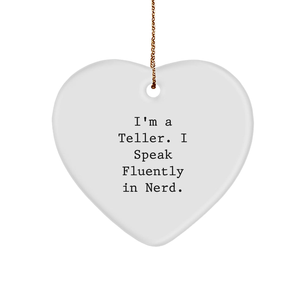 Funny Teller Gifts for Him, Heart Ornament with 'I'm A Teller. I Speak Fluently In genius.' Quote, Gifts from Men to Friends, Coworkers, Family, Christmas Unique Gifts - Image 1