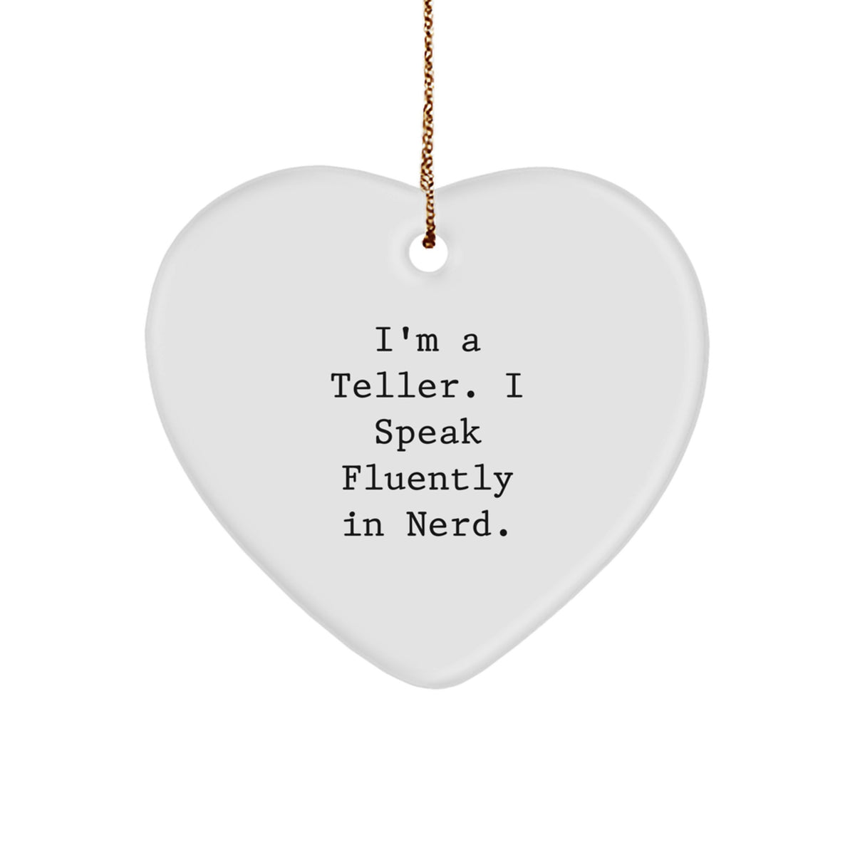 Funny Teller Gifts for Him, Heart Ornament with 'I'm A Teller. I Speak Fluently In genius.' Quote, Gifts from Men to Friends, Coworkers, Family, Christmas Unique Gifts - Image 1