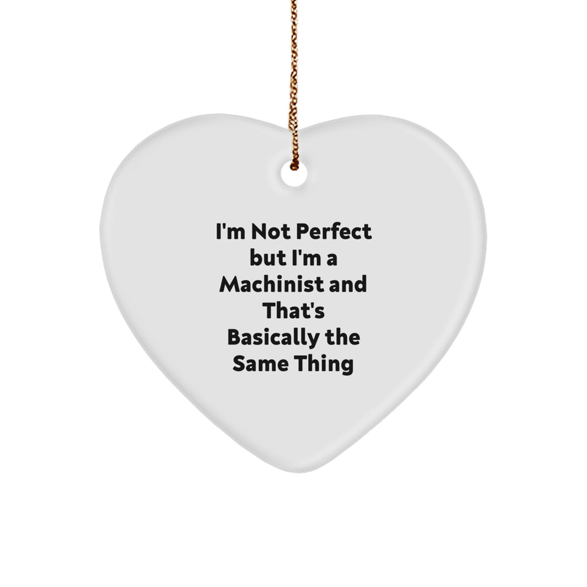 Machinist Gifts from Friends, Unique Heart Ornament with Funny Quote, Perfect for Christmas, Gifts for Machinist - Image 1