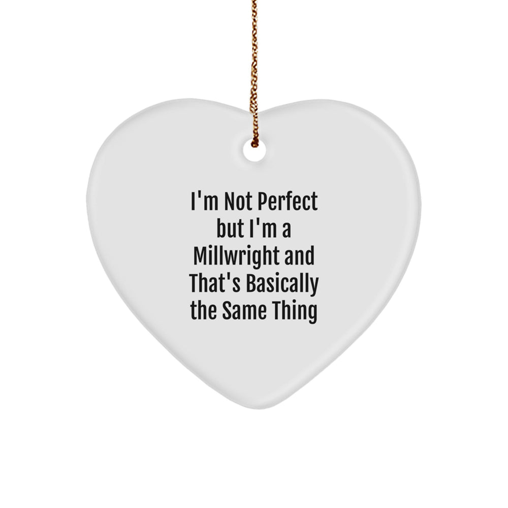 Funny Millwright Gifts, 'I'm Not Perfect' Heart Ornament, Christmas Unique Gifts from Friends to Family - Image 1