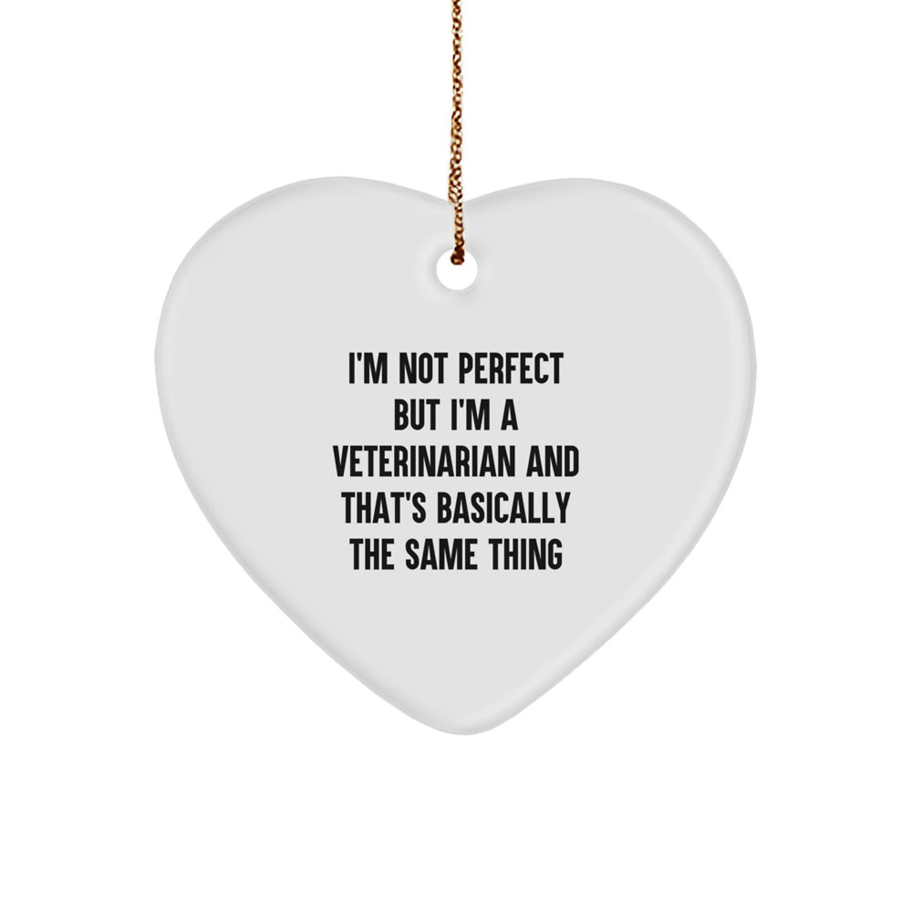 Funny Veterinarian Gifts from Friends - Heart Ornament, I'm Not Perfect Quote, Christmas Unique Presents - Image 1