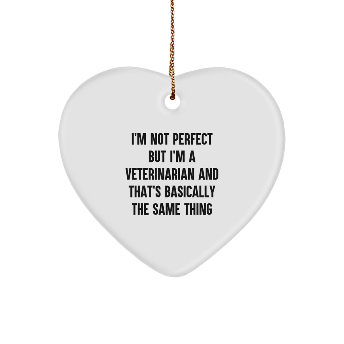 Funny Veterinarian Gifts from Friends - Heart Ornament, I'm Not Perfect Quote, Christmas Unique Presents - Image 1