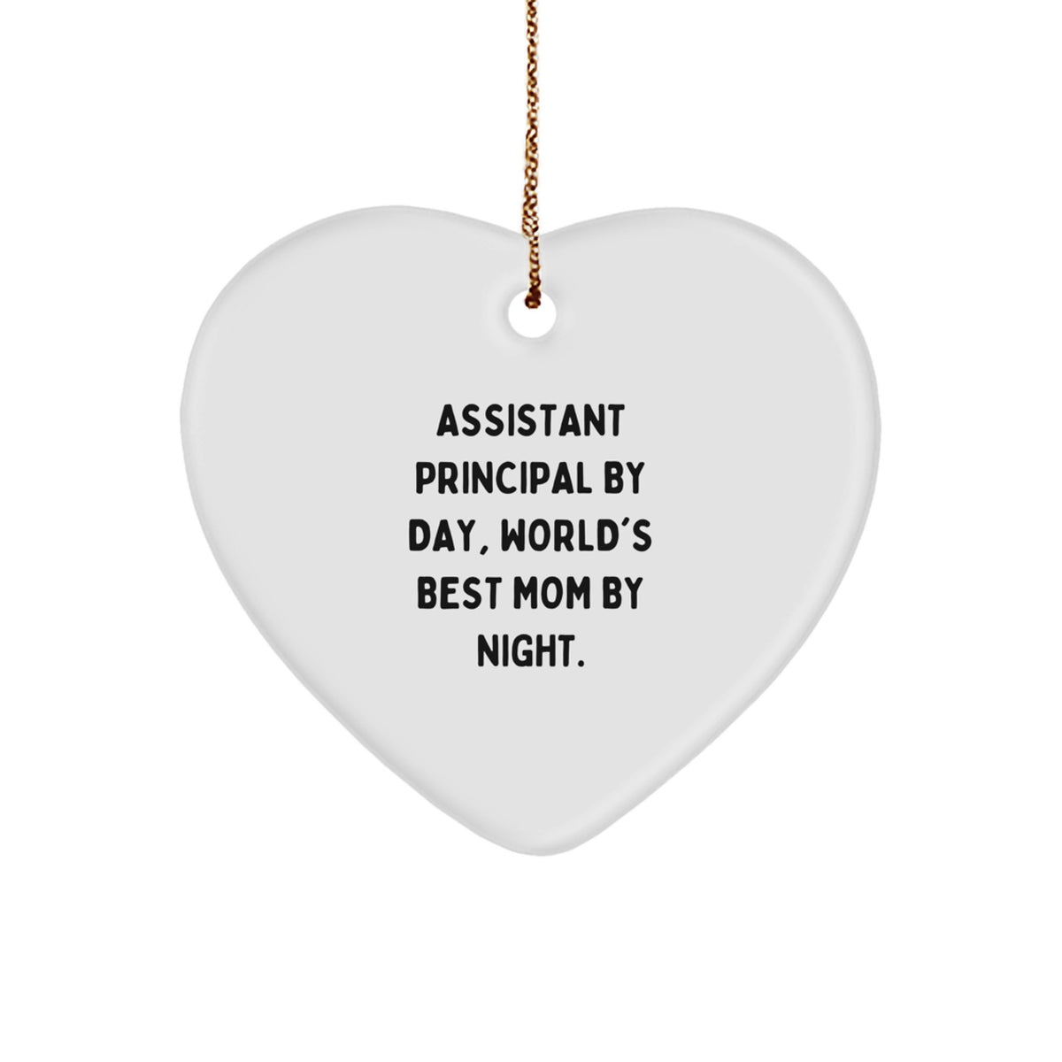 Assistant Principal Heart Ornament Gifts from Family - Funny Quote, White, 2.75\ - Image 1