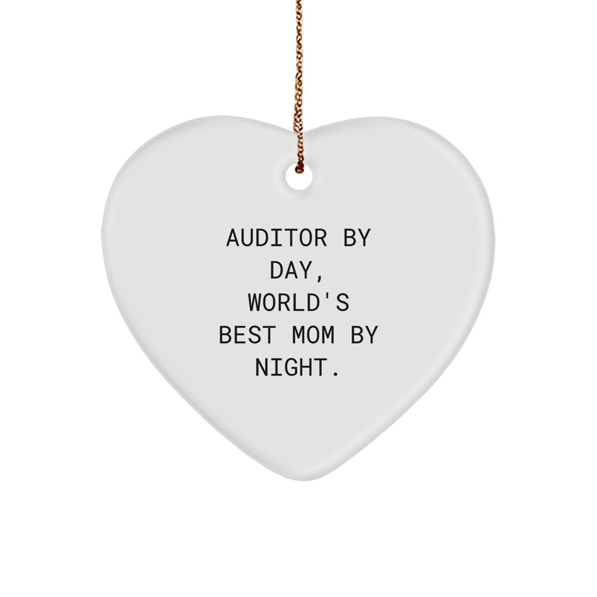 Auditor By Day, World's Best Mom By Night. Heart Ornament Gifts from Family for Auditor - Image 1