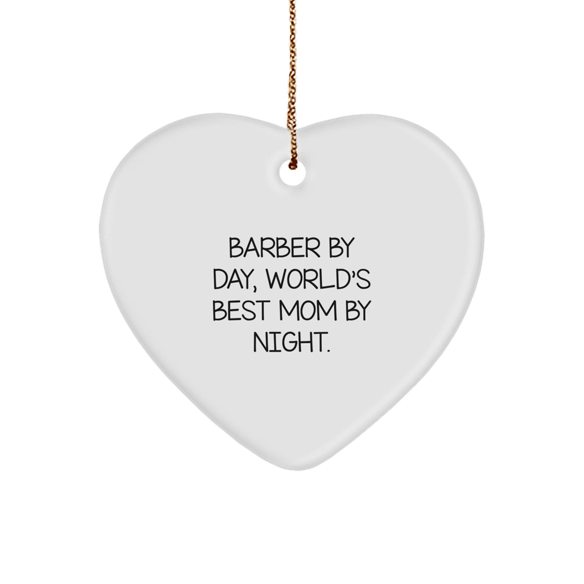 Funny Barber Gifts by Day, Heartfelt Christmas Ornaments for World's Best Mom by Night - Gifts from Friends and Family - Image 1
