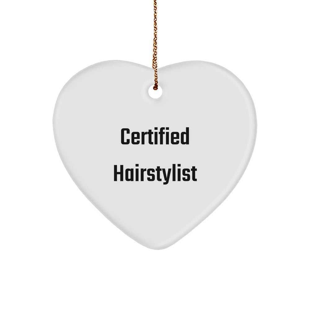 Funny Hairstylist Gifts from Friends, Heart Ornament for Hairstylist, 'Certified Hairstylist' Christmas Unique Gifts - Image 1