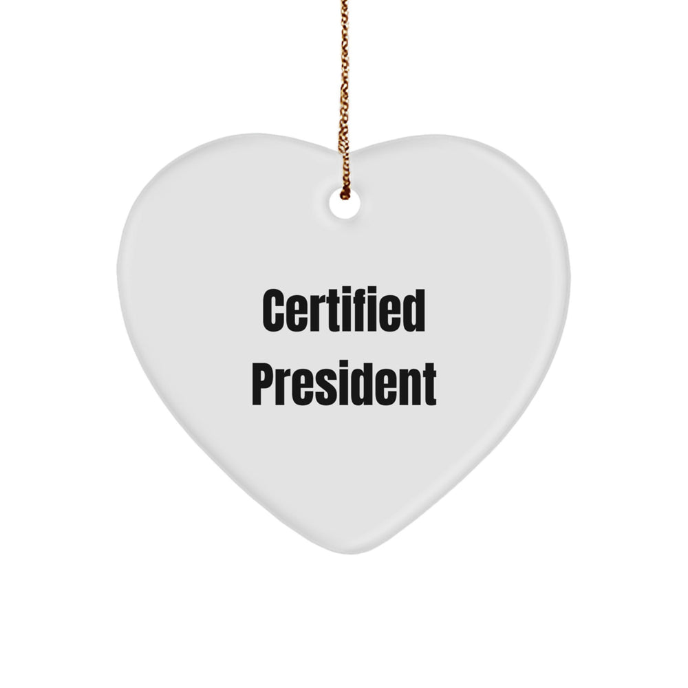 Funny Certified President Heart Ornament Gifts for President from Men, Unique President Christmas Unique Gift Ideas - Image 1