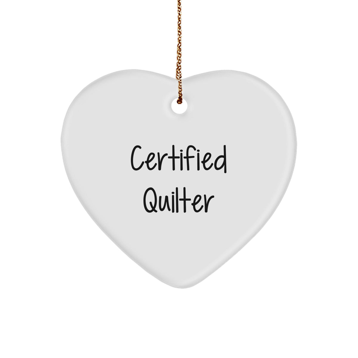 Funny Quilter Gifts from Friends, Heart Ornament for Quilters, 'Certified Quilter' Quote on White Heart Shaped MDF, Perfect for Christmas - Image 1