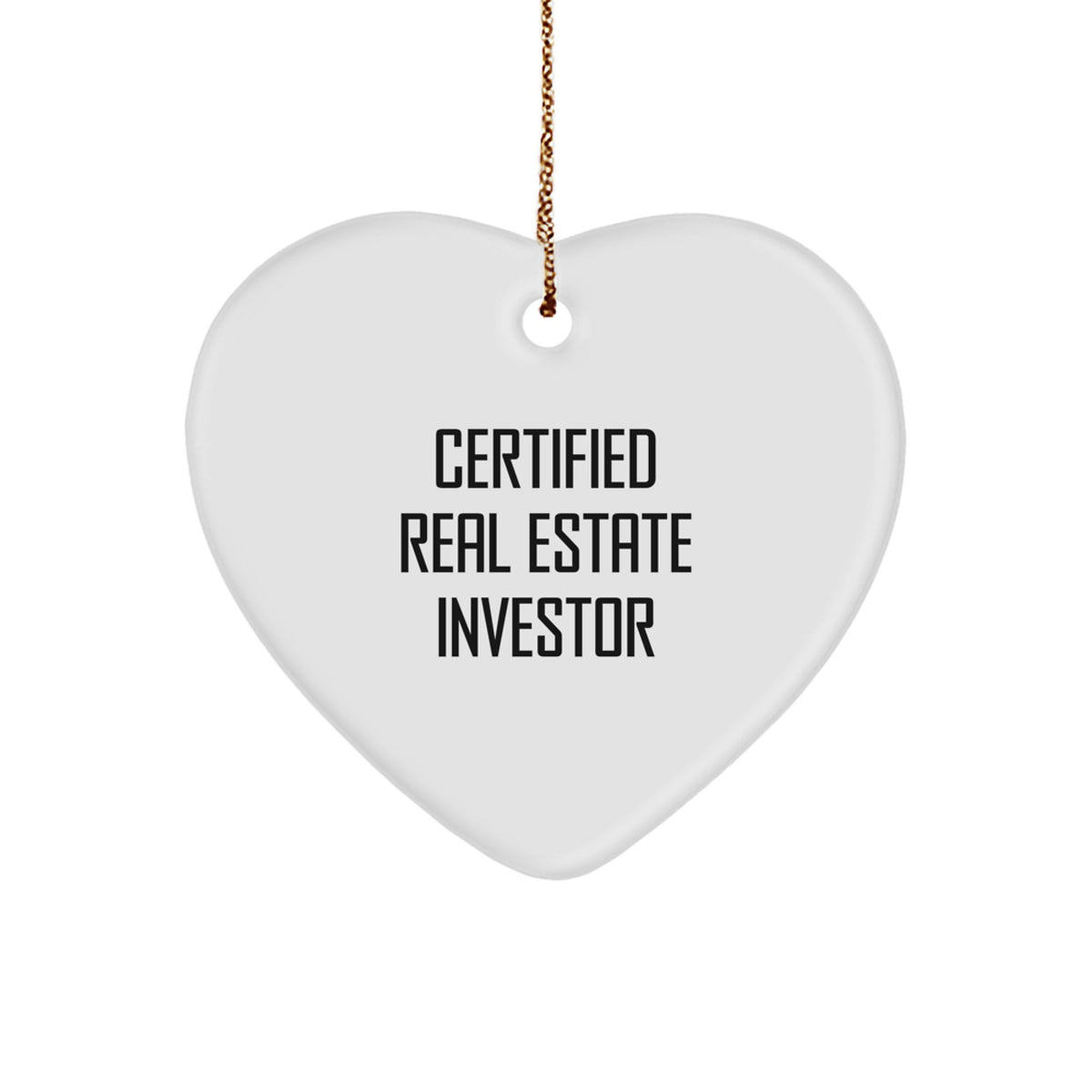 Funny Real Estate Investor Gifts from Friends, Real Estate Investor Heart Ornament, Certified Quote, White Heart Shaped MDF, and Christmas Unique Gifts for Real Estate Investor - Image 1