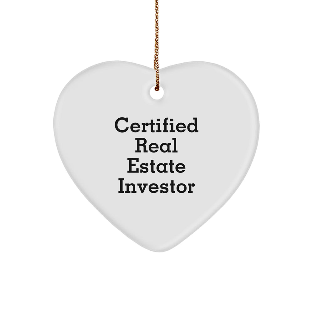Funny Real Estate Investor Gift, Heart Ornament, 'Certified Real Estate Investor' Quote, Christmas Unique Gifts from Friends to Family - Image 1
