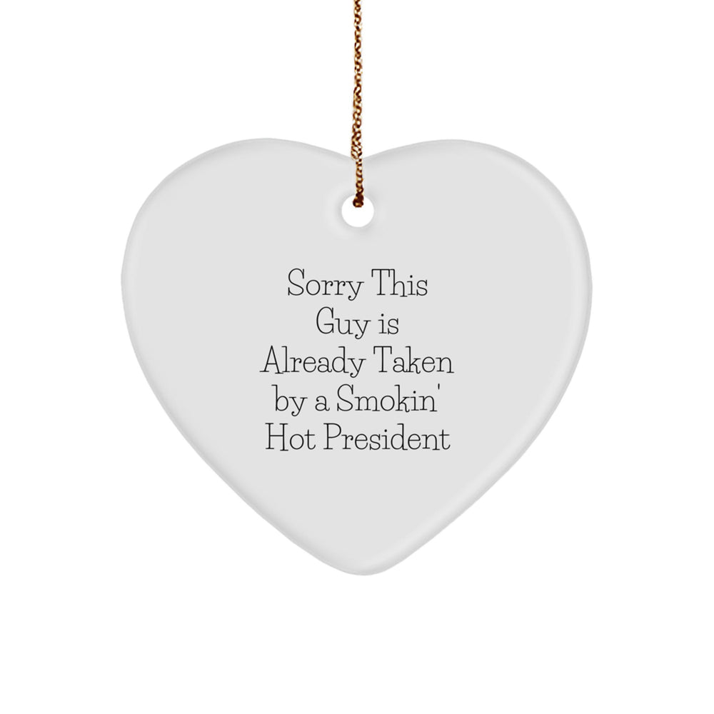 President Heart Ornament, Gifts from Men to President, Funny Quote, White, Heart Shaped, Christmas Unique Gifts - Image 1