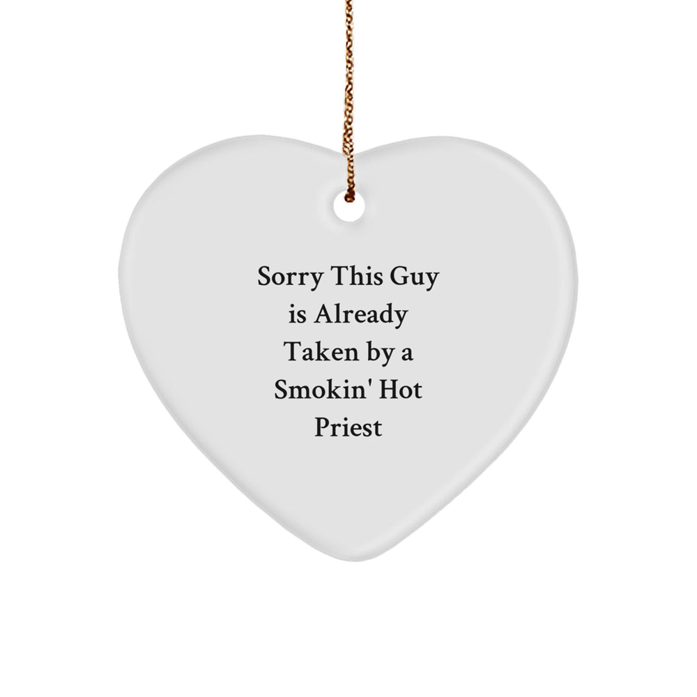 Funny Priest Gifts, Sorry This Guy Is Already Taken By A Smokin' Hot Priest Heart Ornament for Christmas, Gifts from Men, Women, Friends, Coworkers, Family - Image 1