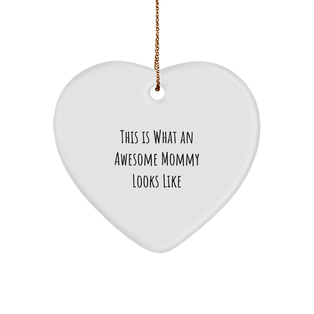 Gifts from Men to Awesome Mommy - Heart Ornament with 'This Is What An Awesome Mommy Looks Like' Quote, Christmas Unique Gift for Mommy - Image 1