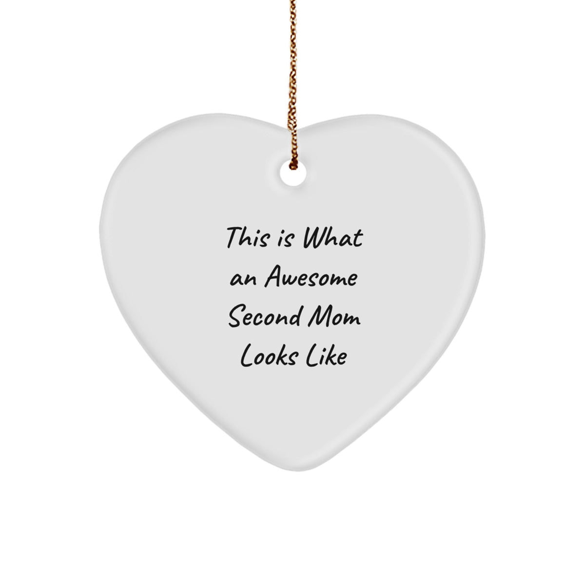 Funny Second Mom Gifts from Men, Women, Friends, Coworkers to Second Mom, Women, Friends, Coworkers - Heart Ornament This Is What An Awesome Second Mom Looks Like - Image 1