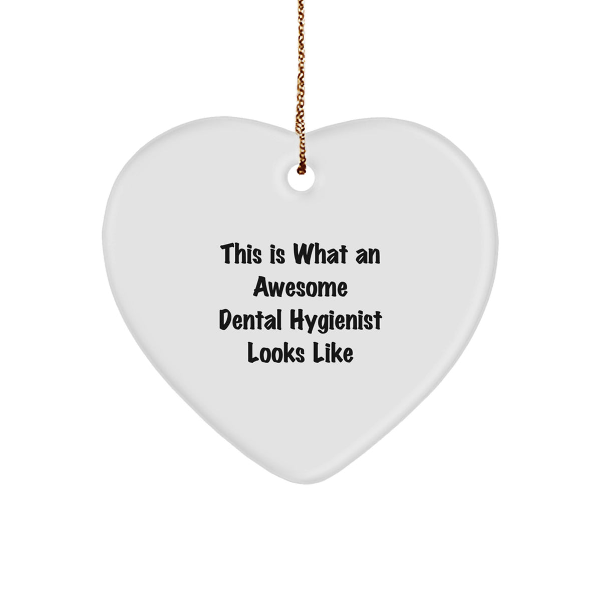 Dental Hygienist Gifts, Funny Quote Heart Ornament for Christmas - 'This Is What An Awesome Dental Hygienist Looks Like' from Friends to Coworkers - Image 1