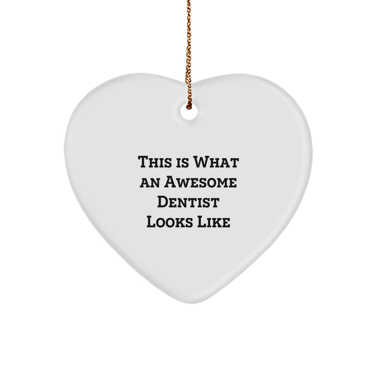 Dentist Gifts for Christmas - 'This Is What An Awesome Dentist Looks Like' Heart Ornament, Gifts from Friends, Family, or Coworkers - Image 1