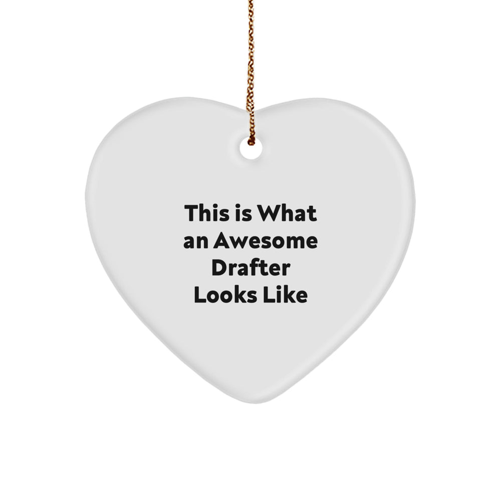 Funny Drafter Gifts from Friends, This Is What An Awesome Drafter Looks Like, Heart Ornament for Christmas - Image 1