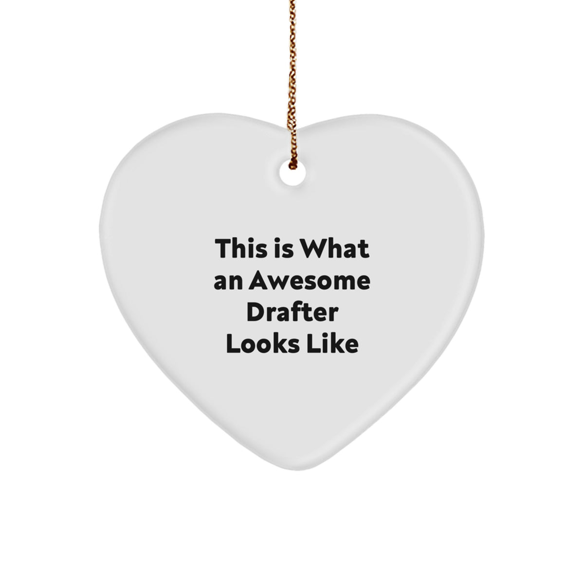 Funny Drafter Gifts from Friends, This Is What An Awesome Drafter Looks Like, Heart Ornament for Christmas - Image 1