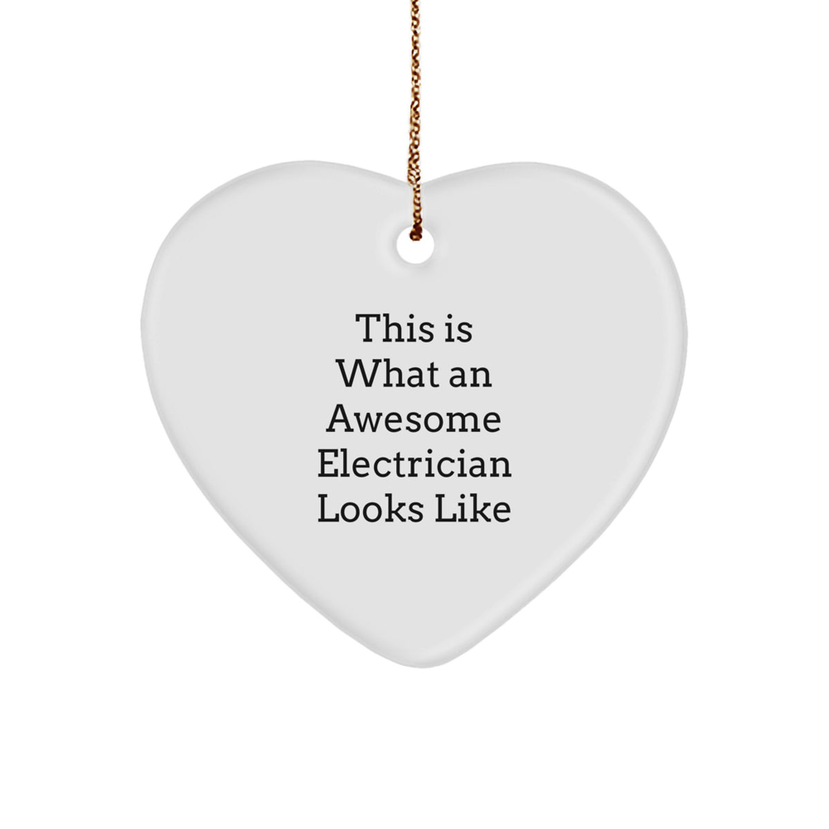 Funny Electrician Gifts for Men, Heart Ornament with Quote 'This Is What An Awesome Electrician Looks Like', Christmas Unique Gifts from Friends and Family - Image 1