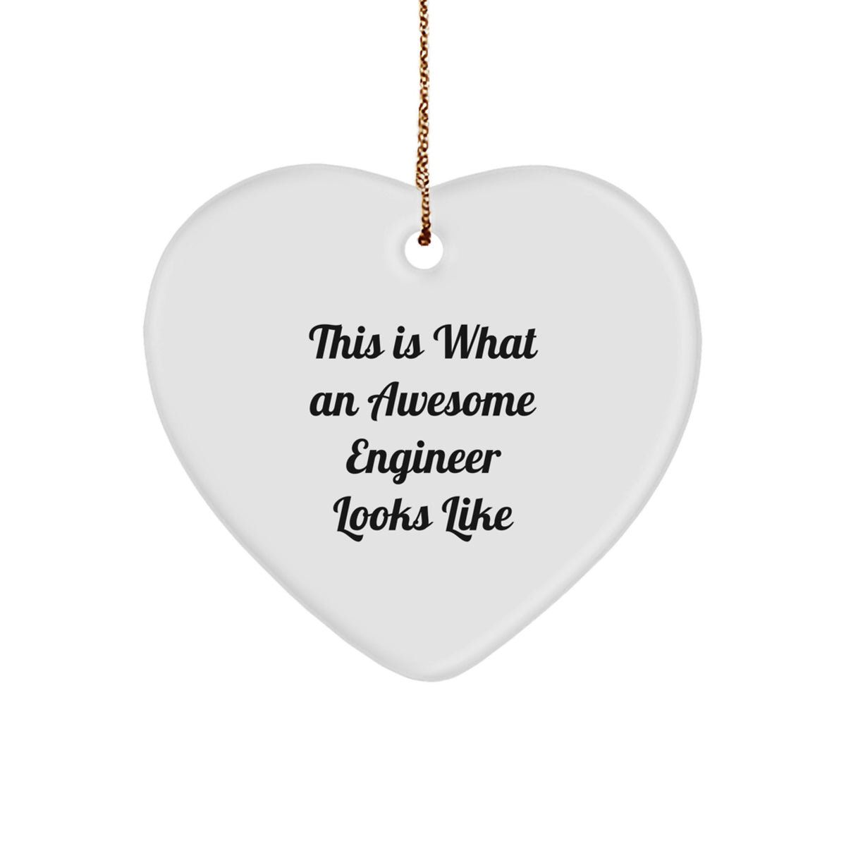 Funny Engineer Heart Ornament Gifts from Men to Engineer Friends and Coworkers for Christmas - 'This Is What An Awesome Engineer Looks Like' - Image 1