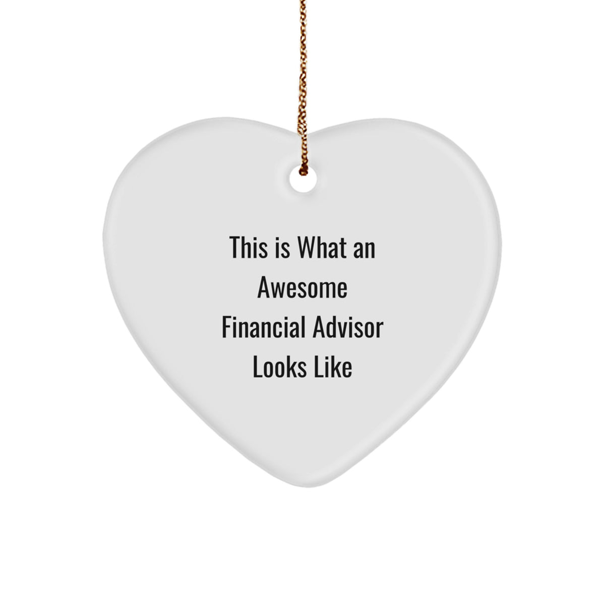 Funny Financial Advisor Gifts from Friends, 'This Is What An Awesome Financial Advisor Looks Like' Heart Ornament for Christmas - Image 1