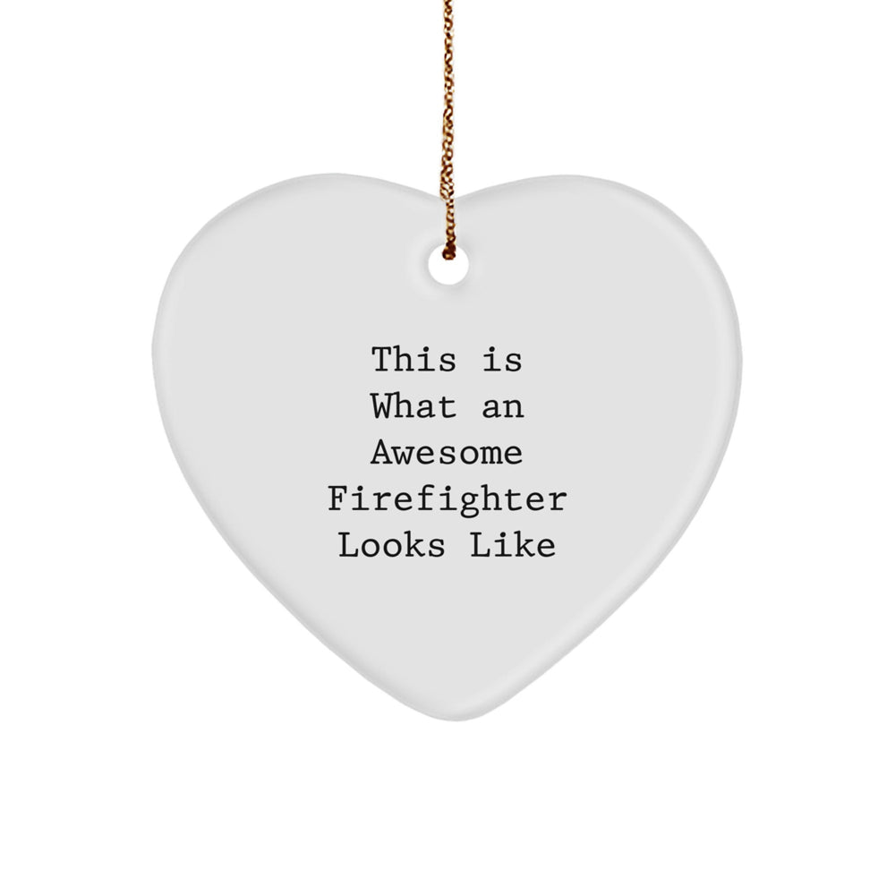 Firefighter Gifts, Christmas Unique Gifts from Men to Awesome Firefighters, Heart Ornament with 'This Is What An Awesome Firefighter Looks Like' Quote - Image 1