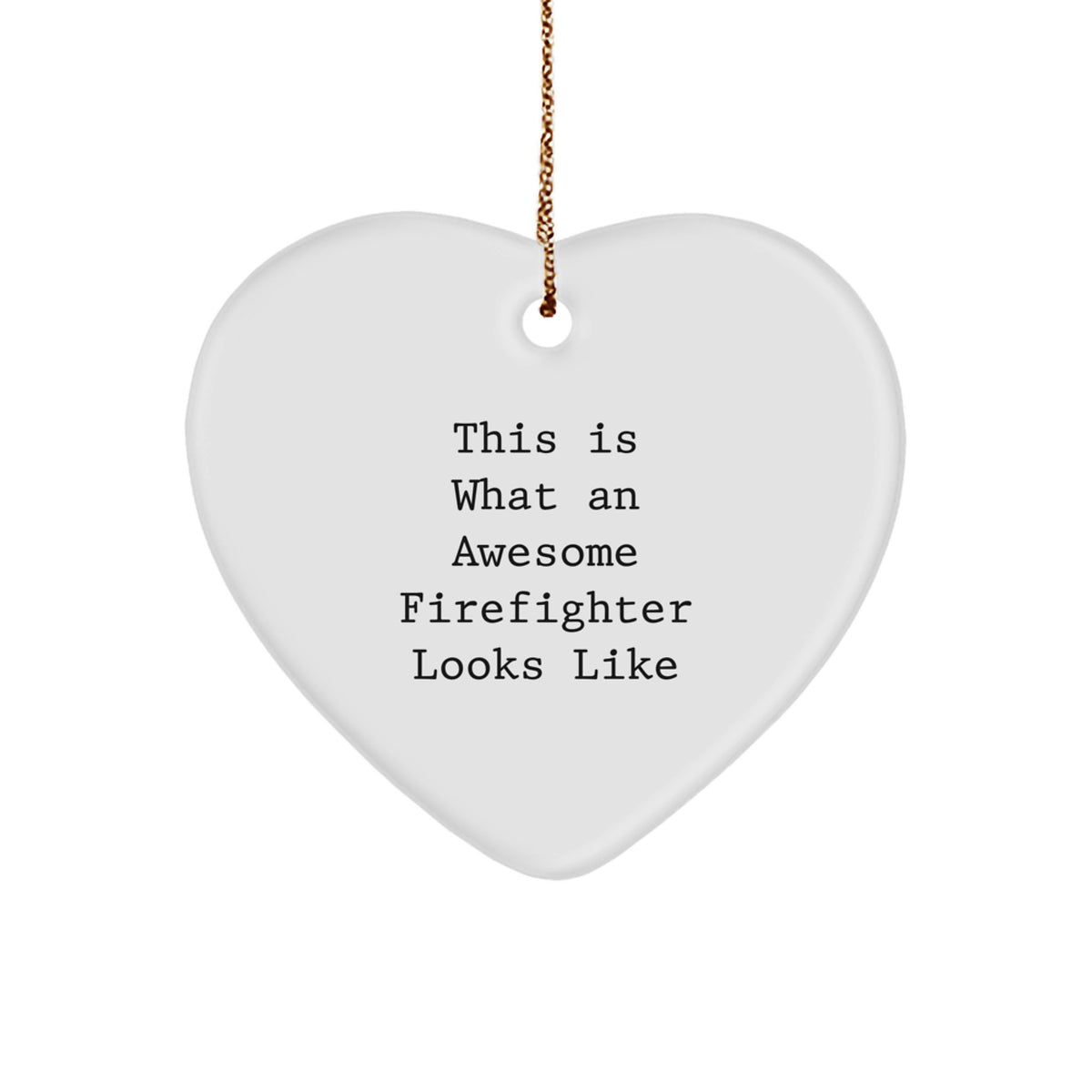 Firefighter Gifts, Christmas Unique Gifts from Men to Awesome Firefighters, Heart Ornament with 'This Is What An Awesome Firefighter Looks Like' Quote - Image 1