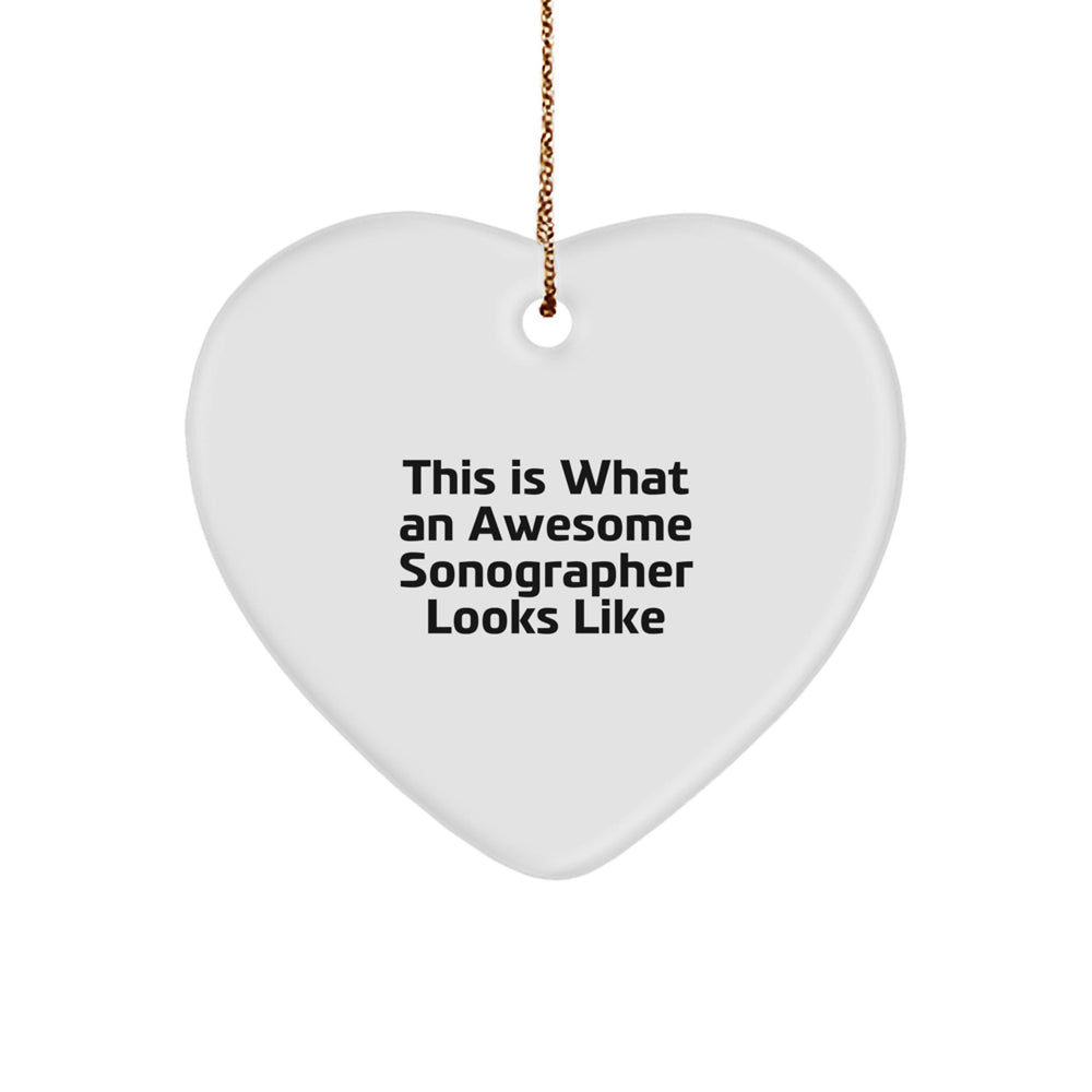 Funny Sonographer Gifts, This Is What An Awesome Sonographer Looks Like, Heart Ornament, Christmas Unique Gifts from Friends and Family to Sonographer - Image 1