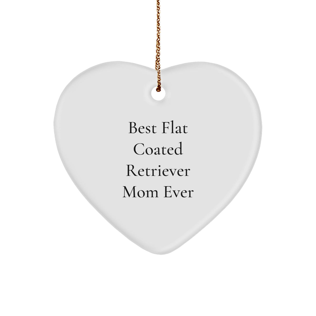 Funny Flat Coated Retriever Dog Gifts from Mom, Heart Ornament for Best Flat Coated Retriever Mom Ever, Christmas Unique Gifts for Friends Family - Image 1