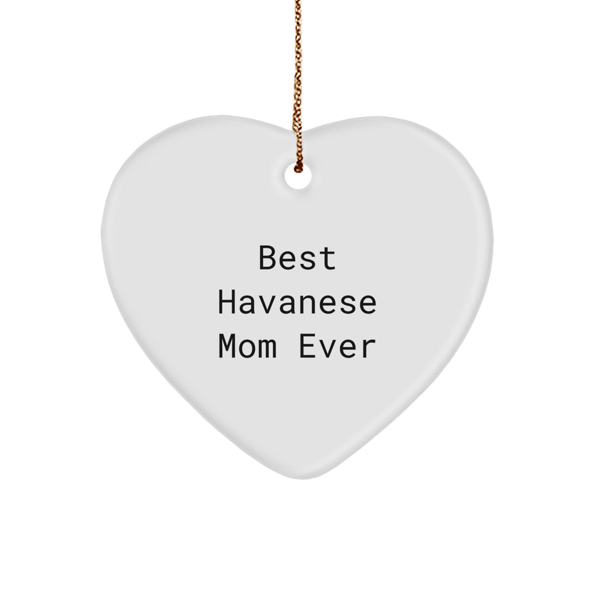 Funny Havanese Dog Mom Gifts from Friends to Family - Heart Ornament for Havanese Dog Lovers, Best Havanese Mom Ever Quote, Christmas Unique Gifts - Image 1
