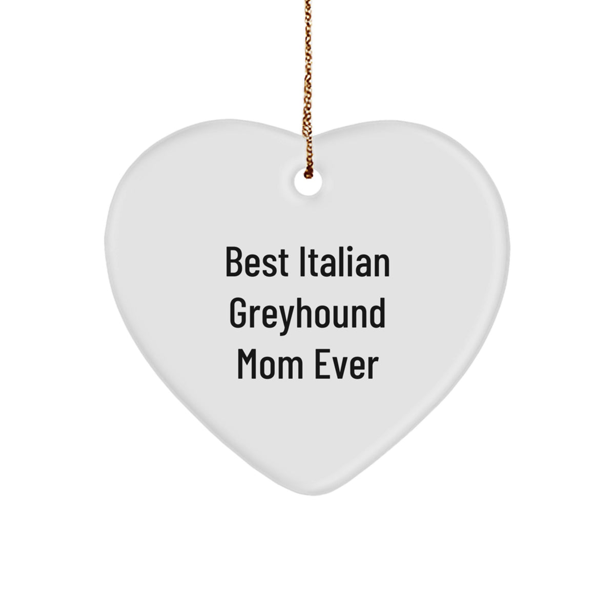 Italian Greyhound Dog Mom Gifts from Friends for Italian Greyhound Dog, Heart Ornament with Quote 'Best Italian Greyhound Mom Ever', Christmas Unique Gifts - Image 1