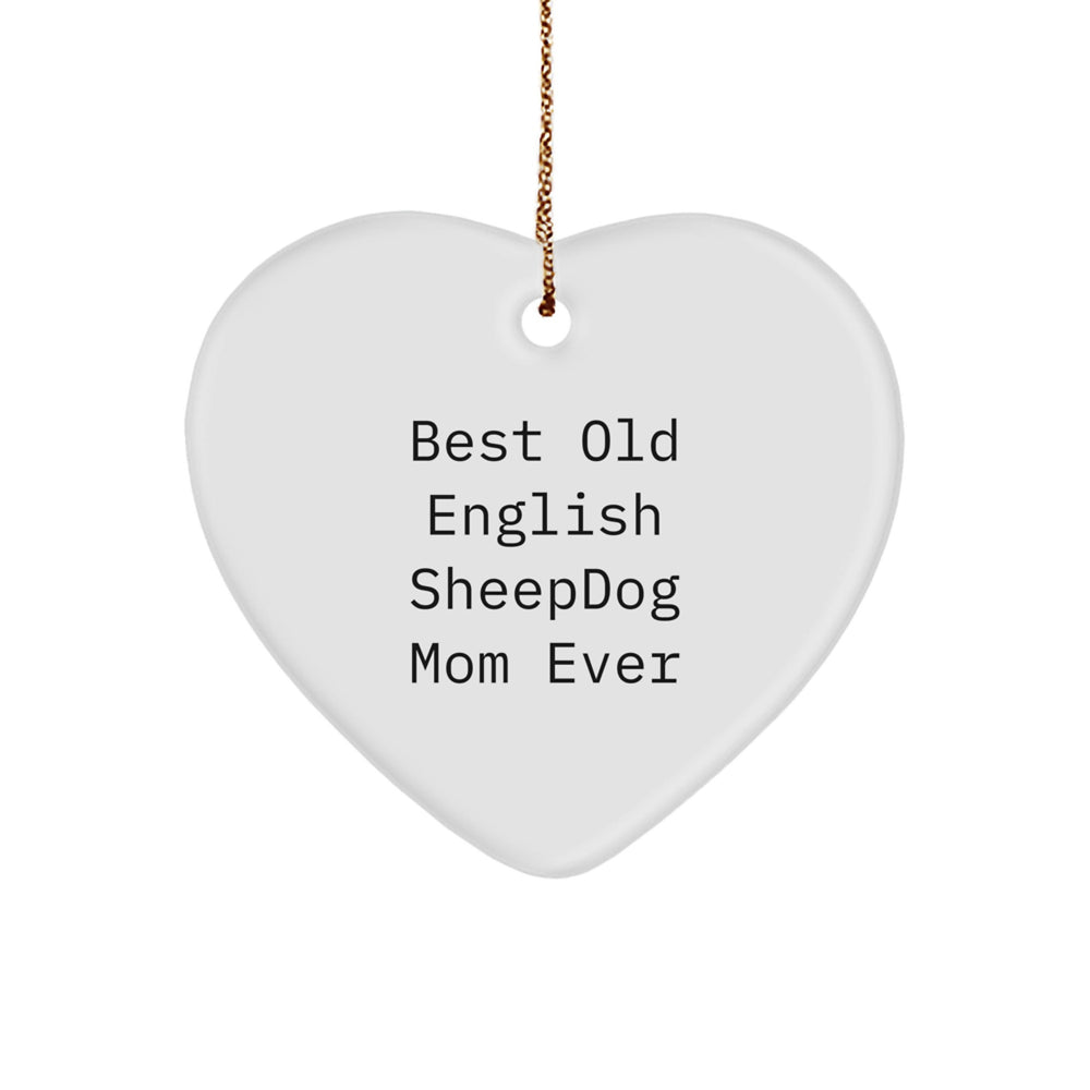 Funny Old English SheepDog Mom Gifts for Her - Heart Ornament with Best Quote, Perfect Christmas Memorable Present for Friends, Coworkers, or Family - Image 1