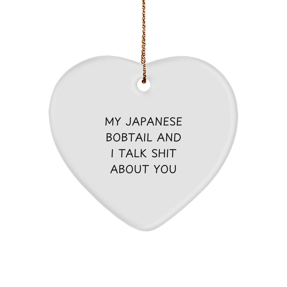Funny Japanese Bobtail Cat Gifts, Heart Ornament for Christmas, 'My Japanese Bobtail And I Talk Shit About You' Quote, Gifts from Family, Friends, or Coworkers for Japanese Bobtail Cat Lovers - Image 1